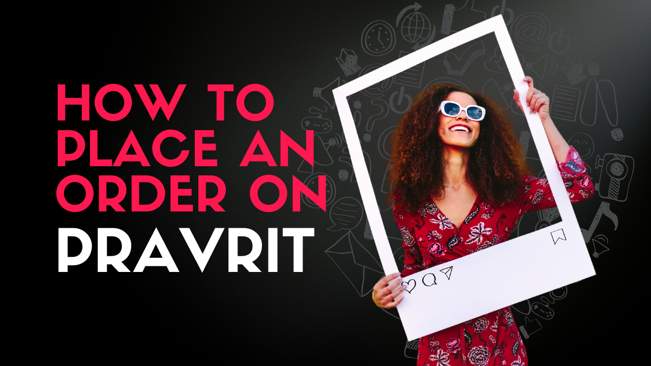 <h1>How To Place An Order On Pravrit</h1>