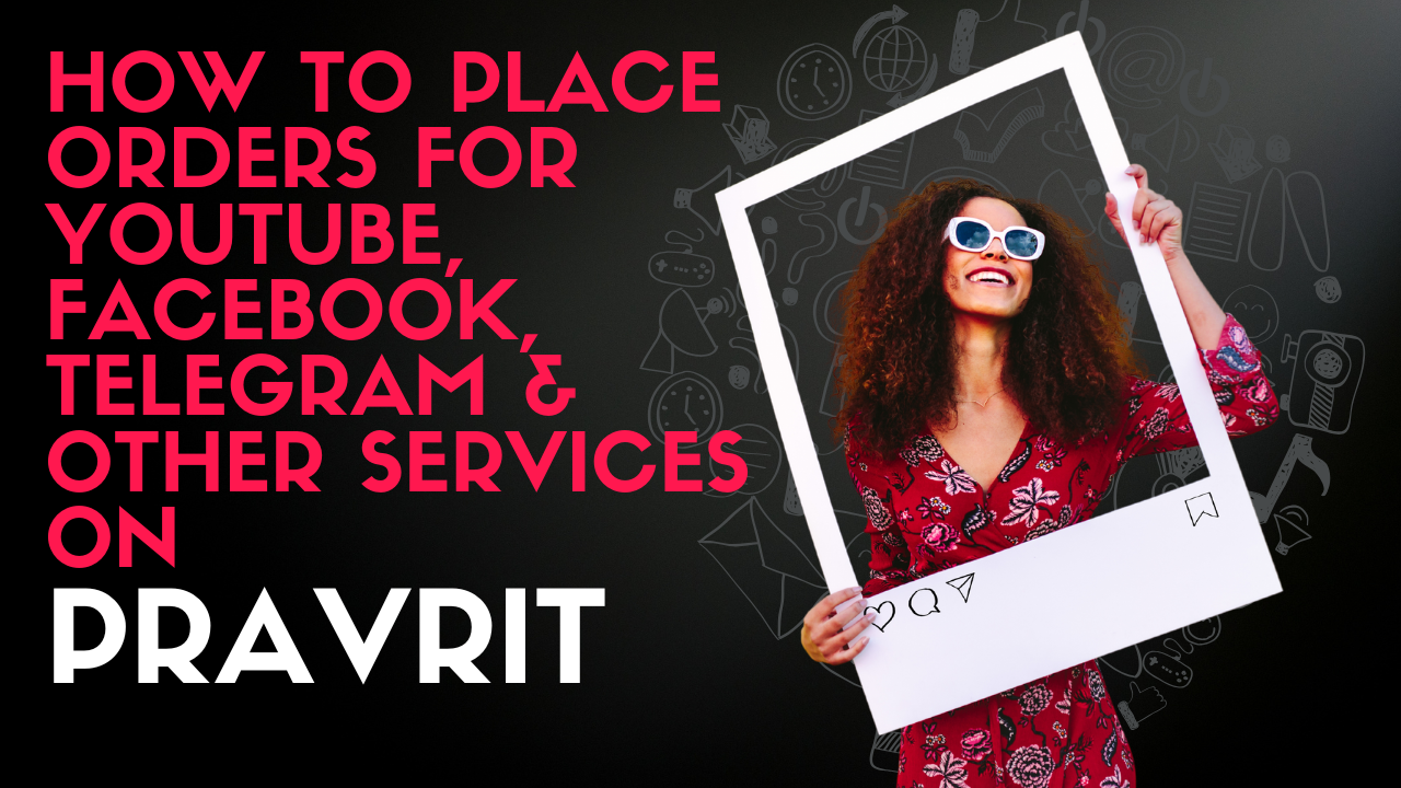 <h1>How To Place Orders For YouTube, Facebook, Telegram & Other Services</h1>