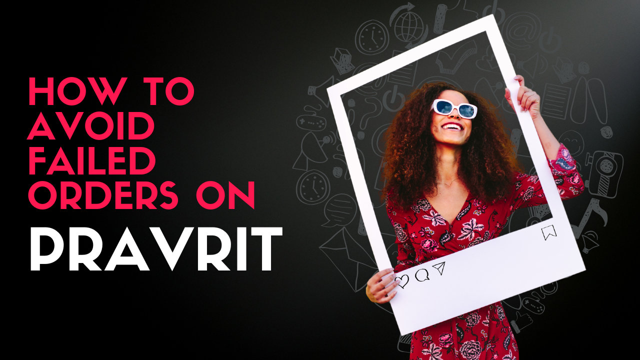 <h1>How To Avoid Failed Orders On Pravrit</h1>
